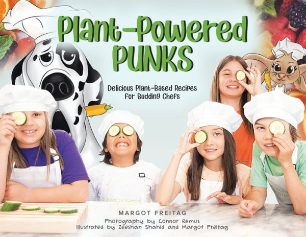Plant-Powered Punks: Delicious Plant-Based Recipes For Budding Chefs