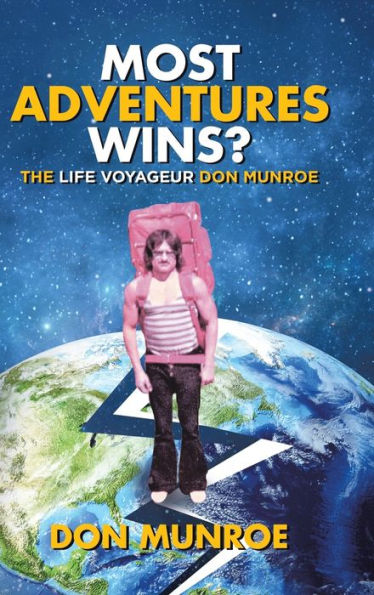 Most Adventures Wins?: The Life Voyageur Don Munroe