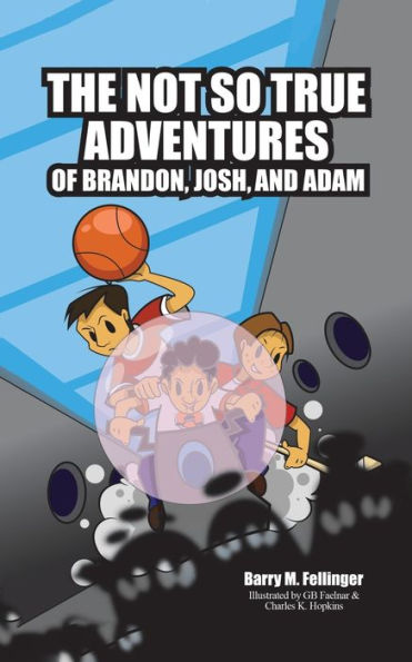 The Not So True Adventures Of Brandon, Josh, And Adam