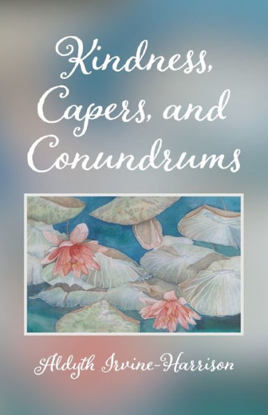 Kindness, Capers, And Conundrums