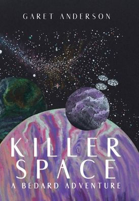 Killer Space: A Bedard Adventure
