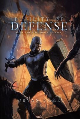 Futility Of Defense (A Paladin'S Journey)