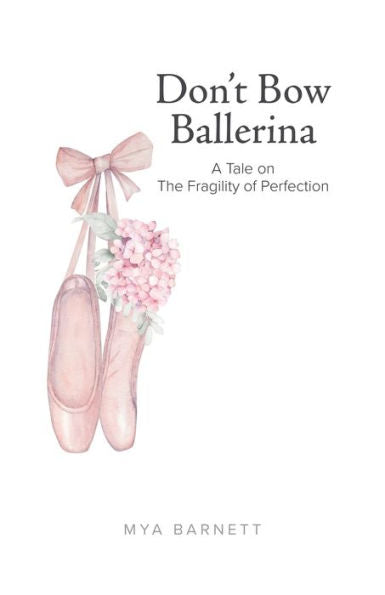 Don'T Bow Ballerina: A Tale On The Fragility Of Perfection