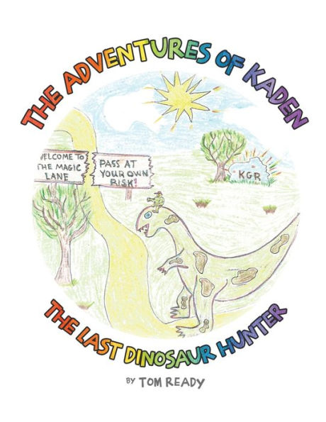 The Adventures Of Kaden: The Last Dinosaur Hunter