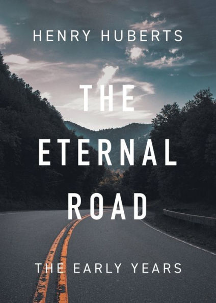 The Eternal Road: The Early Years