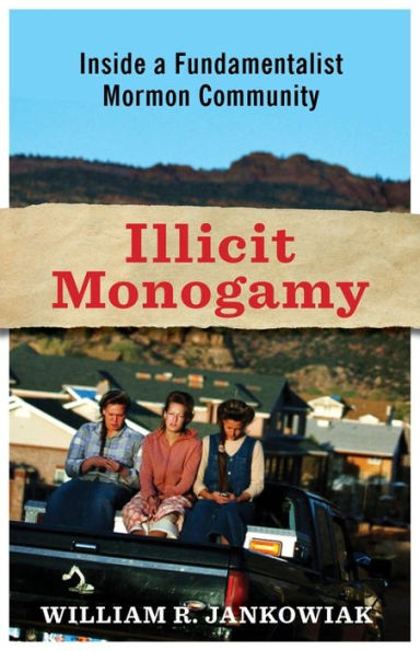 Illicit Monogamy: Inside A Fundamentalist Mormon Community