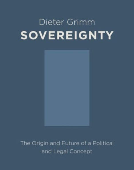 Sovereignty: The Origin And Future Of A Political And Legal Concept (Columbia Studies In Political Thought / Political History) - 9780231164245