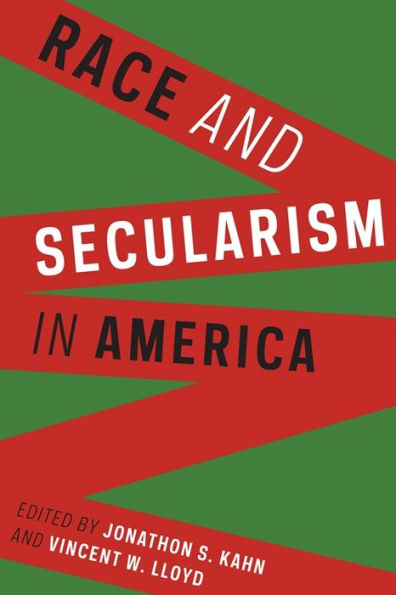 Race And Secularism In America (Religion, Culture, And Public Life, 30)