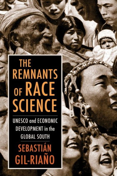 The Remnants Of Race Science: Unesco And Economic Development In The Global South (Race, Inequality, And Health)