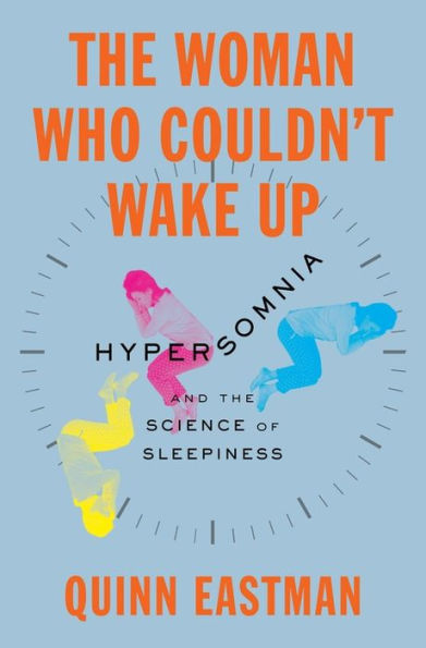 The Woman Who Couldn'T Wake Up: Hypersomnia And The Science Of Sleepiness