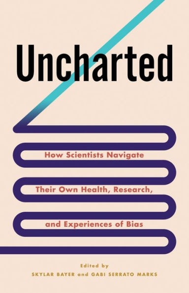 Uncharted: How Scientists Navigate Their Own Health, Research, And Experiences Of Bias