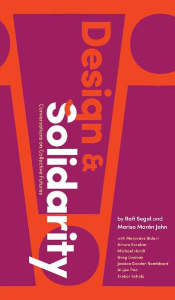 Design And Solidarity: Conversations On Collective Futures