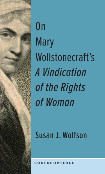 On Mary Wollstonecraft'S A Vindication Of The Rights Of Woman: The First Of A New Genus (Core Knowledge)