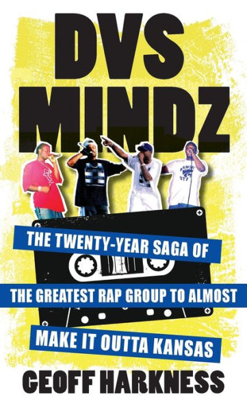 Dvs Mindz: The Twenty-Year Saga Of The Greatest Rap Group To Almost Make It Outta Kansas