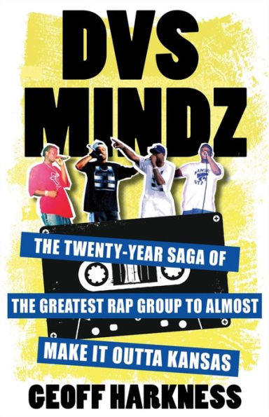 Dvs Mindz: The Twenty-Year Saga Of The Greatest Rap Group To Almost Make It Outta Kansas