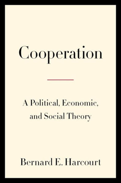 Cooperation: A Political, Economic, And Social Theory