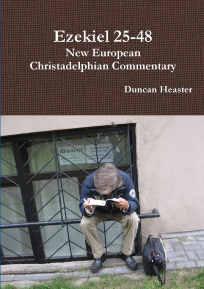 Ezekiel 25-48: New European Christadelphian Commentary