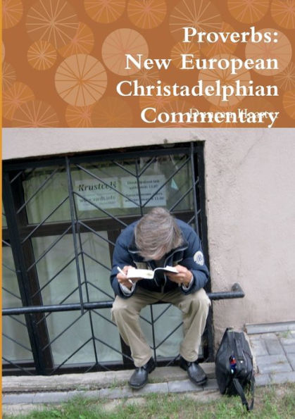 Proverbs: New European Christadelphian Commentary