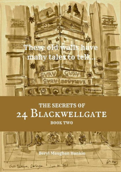 The Secrets Of 24 Blackwellgate - Book Two