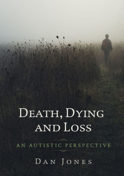 An Autistic Perspective: Death, Dying And Loss