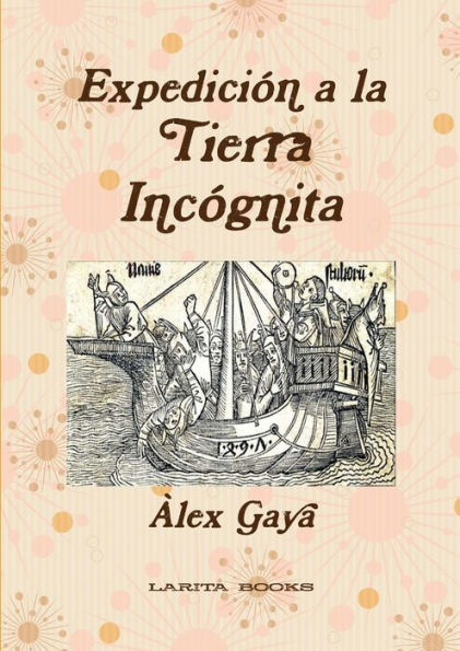 Expedición A La Tierra Incógnita (Spanish Edition)