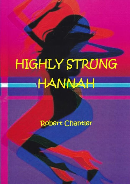 Highly Strung Hannah - The Play