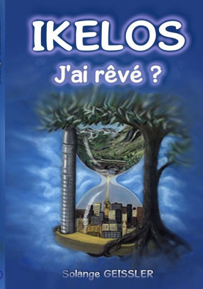 Ikelos, J'Ai Rêvé ? (French Edition)