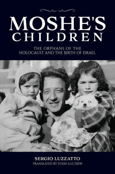 Moshe'S Children: The Orphans Of The Holocaust And The Birth Of Israel (Studies In Antisemitism) (Italian Edition)