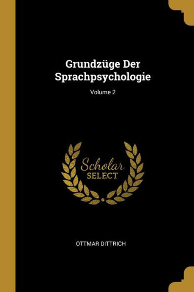 Grundzüge Der Sprachpsychologie; Volume 2 (German Edition)