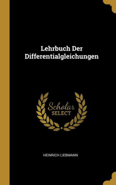 Lehrbuch Der Differentialgleichungen (German Edition)