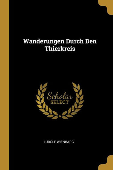 Wanderungen Durch Den Thierkreis (German Edition)