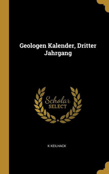 Geologen Kalender, Dritter Jahrgang (German Edition) - 9780270308747