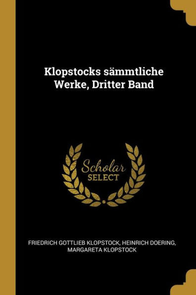 Klopstocks Sämmtliche Werke, Dritter Band (German Edition)
