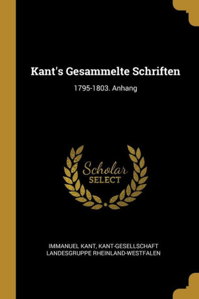 Kant's Gesammelte Schriften: 1795-1803. Anhang (German Edition)