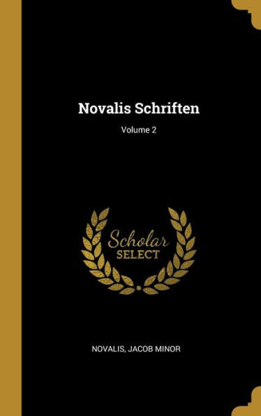 Novalis Schriften; Volume 2 (German Edition) - 9780270454611