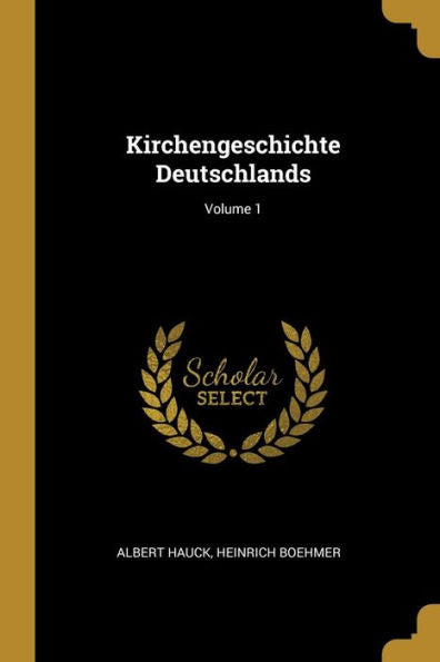 Kirchengeschichte Deutschlands; Volume 1 (German Edition) - 9780270463224