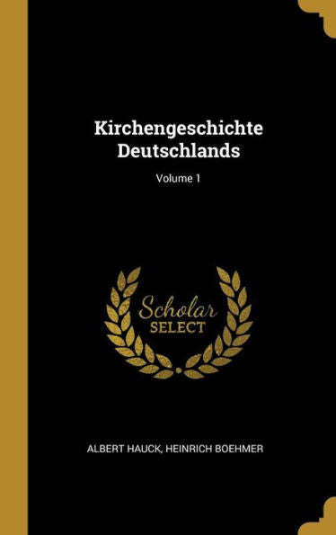 Kirchengeschichte Deutschlands; Volume 1 (German Edition) - 9780270463231