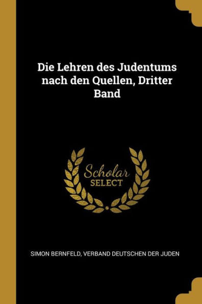 Die Lehren Des Judentums Nach Den Quellen, Dritter Band (German Edition)