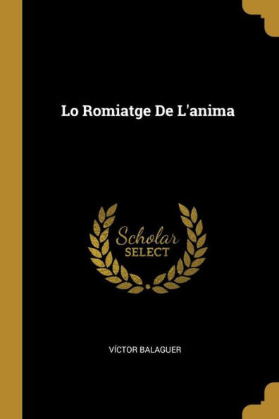 Lo Romiatge De L'Anima (Spanish Edition)