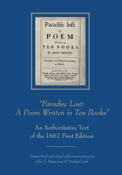 “Paradise Lost: A Poem Written In Ten Books”: An Authoritative Text Of The 1667 First Edition (Medieval & Renaissance Literary Studies)