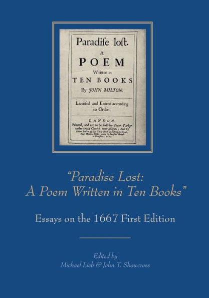 “Paradise Lost: A Poem Written In Ten Books”: Essays On The 1667 First Edition (Medieval & Renaissance Literary Studies)