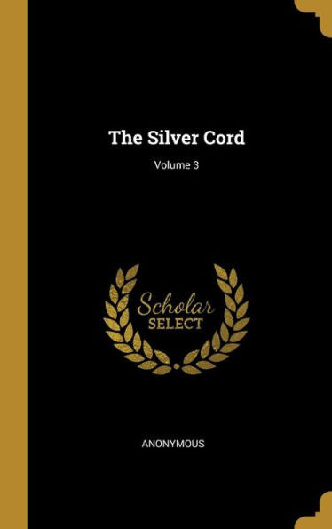 The Silver Cord; Volume 3 (German Edition) - 9780274181186