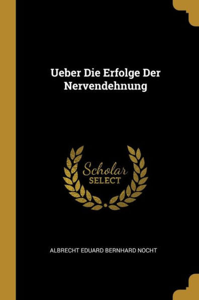 Ueber Die Erfolge Der Nervendehnung (German Edition) - 9780274372140
