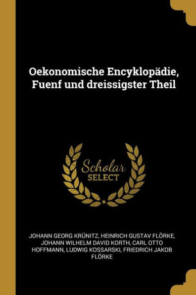 Oekonomische Encyklopädie, Fuenf Und Dreissigster Theil (German Edition)