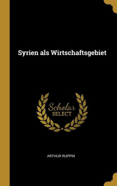 Syrien Als Wirtschaftsgebiet (German Edition)
