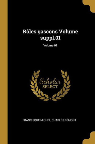 Rôles Gascons Volume Suppl.01; Volume 01 (French Edition)