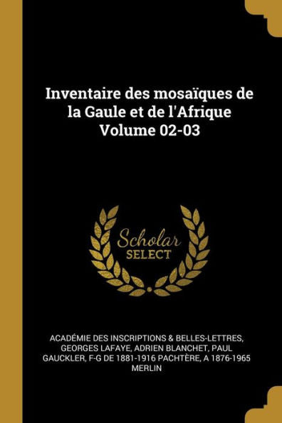 Inventaire Des Mosaïques De La Gaule Et De L'Afrique Volume 02-03 (French Edition)