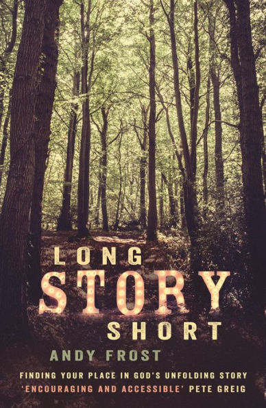 Long Story Short: Finding Your Place In God's Unfolding Story