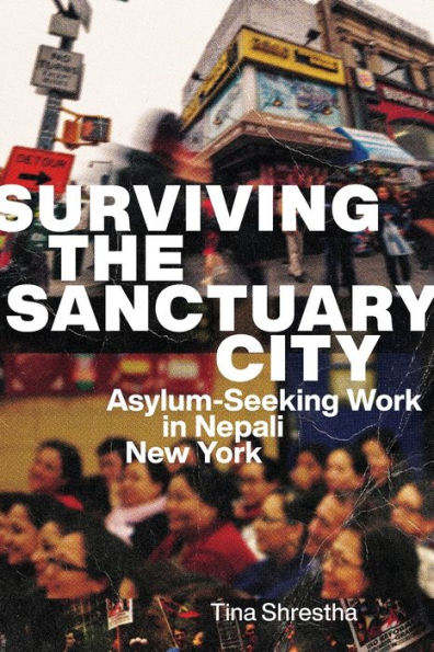Surviving The Sanctuary City: Asylum-Seeking Work In Nepali New York