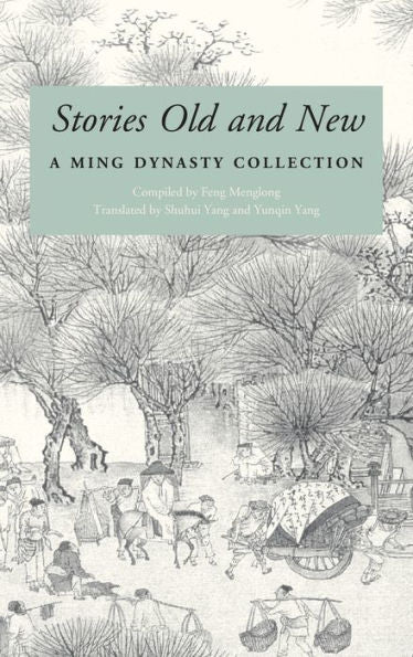 Stories Old And New: A Ming Dynasty Collection